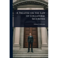 A Treatise on the Law of Collateral Securities - Paperback