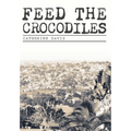 Feed The Crocodiles - Hardcover