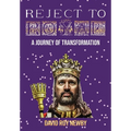 Reject to Royal: A Journey of Transformation - Hardcover