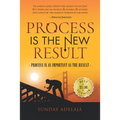 Process Is a New Result: Process Is as Important as the Result - Paperback