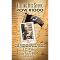 Telling His Story: Pow #1000: The Bataan Death March and Japanese Pow Camps - Hardcover