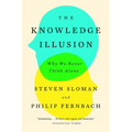 The Knowledge Illusion: Why We Never Think Alone - Paperback
