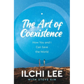 The Art of Coexistence: How You and I Can Save the World - Paperback