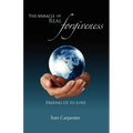 The Miracle of Real Forgiveness: Freeing Us To Love - Paperback