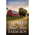 Stories of a Small Town Farm Boy - Paperback