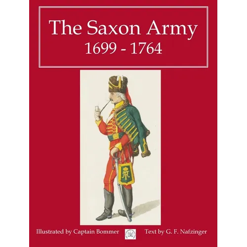 The Saxon Army 1699 - 1764 - Hardcover