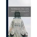 Newman, His Life and Spirituality - Paperback