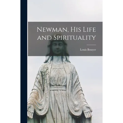 Newman, His Life and Spirituality - Paperback
