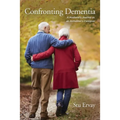 Confronting Dementia: A Husband's Journey as an Alzheimer's Caregiver - Paperback