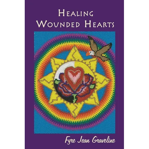 Healing Wounded Hearts - Paperback