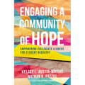 Engaging a Community of Hope: Empowering Collegiate Leaders for Student Recovery - Paperback