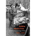 Edible Medicines: An Ethnopharmacology of Food - Paperback