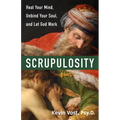 Scrupulosity: Heal Your Mind, Unbind Your Soul, and Let God Work - Paperback