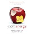 Mom Energy: A Simple Plan to Live Fully Charged - Paperback