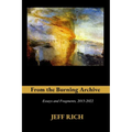 From the Burning Archive: Essays and Fragments, 2015-2021 - Paperback