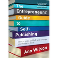 The Entrepreneurs' Guide to Self-Publishing: How to write, publish and leverage your business book - Paperback