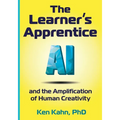The Learner's Apprentice: AI and the Amplification of Human Creativity - Paperback