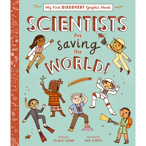 Scientists Are Saving the World! - Hardcover