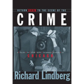 Return Again to the Scene of the Crime: A Guide to Even More Infamous Places in Chicago - Paperback
