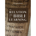 The Relation of the Bible to Learning: The Unionville Lectures - Paperback
