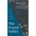 The Grand Valley: On Going to Hell, to France, and Back to Childhood - Hardcover
