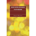 Blind Visitor Experiences at Art Museums - Hardcover