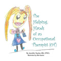 The Helping Hands of an Occupational Therapist (OT) - Paperback