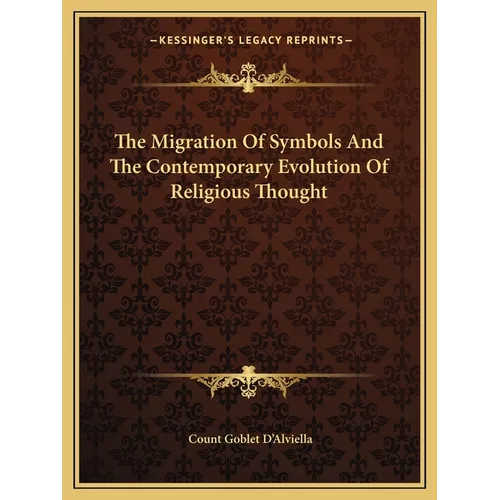 The Migration Of Symbols And The Contemporary Evolution Of Religious Thought - Paperback