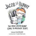 Jacob and Bunny: The Magic Easter Bunny Comes to Passover Seder - Hardcover