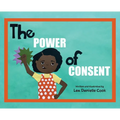 The Power of Consent - Hardcover