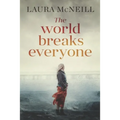 The World Breaks Everyone: A Novel of Suspense - Paperback