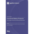 Functional Bakery Products: Technological, Chemical and Nutritional Modification - Hardcover