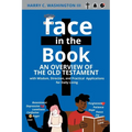 Face in the Book: An Overview of the Old Testament with Wisdom, Direction, and Practical Applications for Daily Living - Paperback