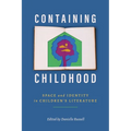 Containing Childhood: Space and Identity in Children's Literature - Hardcover