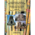 Plantations of Antigua: the Sweet Success of Sugar (Volume 3): A Biography of the Historic Plantations Which Made Antigua a Major Source of th - Hardcover