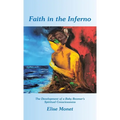 Faith in the Inferno: The Development of a Baby Boomer's Spiritual Consciousness - Hardcover