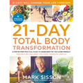 The Primal Blueprint 21-Day Total Body Transformation: A Step-By-Step Practical Guide to Losing Body Fat and Living Primally - Paperback