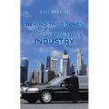 Behind the Scenes of the Limousine Industry - Paperback