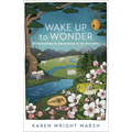 Wake Up to Wonder: 22 Invitations to Amazement in the Everyday - Paperback