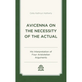 Avicenna on the Necessity of the Actual: His Interpretation of Four Aristotelian Arguments - Hardcover