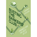 Busting the Bankers' Club: Finance for the Rest of Us - Paperback