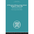 A Monetary History of the United Kingdom: 1870-1982 - Paperback