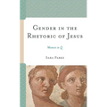 Gender in the Rhetoric of Jesus: Women in Q - Paperback