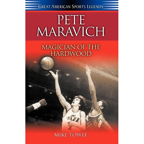Pete Maravich: Magician of the Hardwood - Paperback