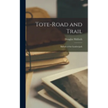 Tote-Road and Trail: Ballads of the Lumberjack - Hardcover