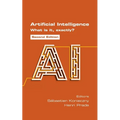 Artificial Intelligence. What is it, exactly? Second Edition - Paperback