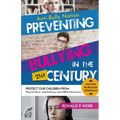 Anti-Bully Nation - Preventing Bullying in the 21st Century: Protect Our Children from Physical & Drug Abuse, Cyberbullying, and LGBTQ Harassment - Paperback