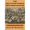 The Pre-Flood World: 3000 Year Timeline to the Great Flood - Paperback