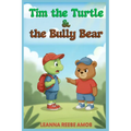 Tim the Turtle & the Bully Bear - Paperback