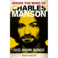 Inside the Mind of Charles Manson: Criminal & Cult Leader - Paperback